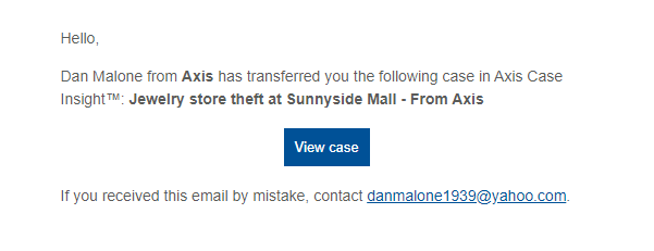 The "case transfer received" AXIS Case Insight email notification, showing the option to view the case and a contact email address.