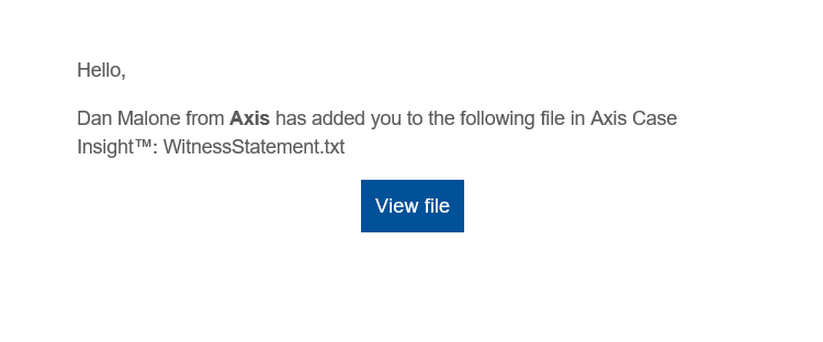 The "user added to a file" AXIS Case Insight email notification showing the option to view a file and a contact email address