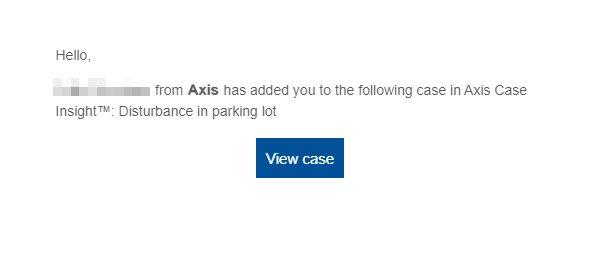 The "user added to a case" AXIS Case Insight email notification, showing the option to view a case.